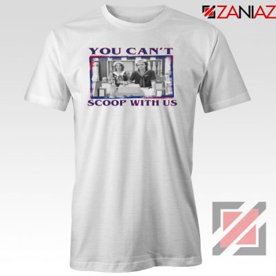 You Cant Scoop Tshirt