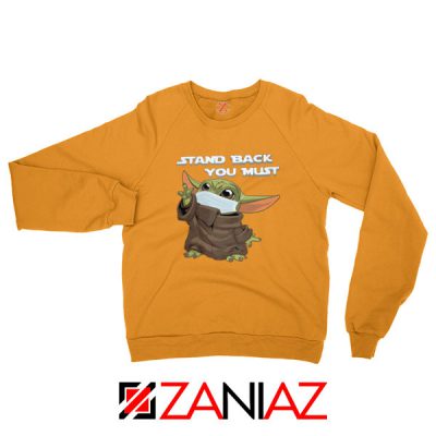 Baby Yoda Stand Back You Must Orange Sweatshirt