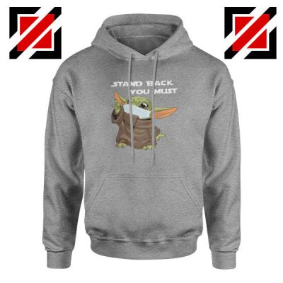 Baby Yoda Stand Back You Must Sport Grey Hoodie