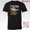 Baby Yoda Stand Back You Must Tshirt