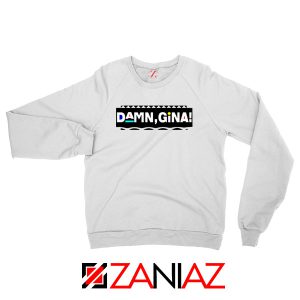 Damn Gina Martin Sweatshirt