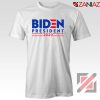 Joe Biden For President Tshirt