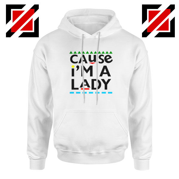 Martin Lawrence Cause I am A Lady Hoodie