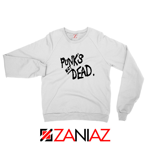 Punk's Not Dead Sweatshirt
