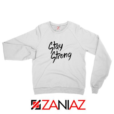 Stay Strong Demi Lovato Sweatshirt