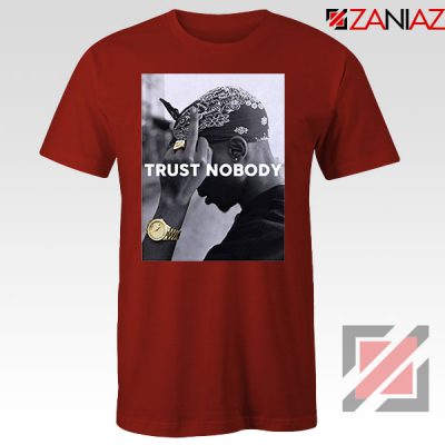 Trust Nobody Tupac Shakur Red Tshirt