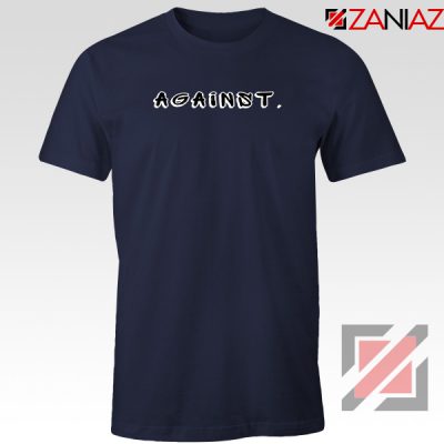 Against American Protest Navy Blue Tshirt