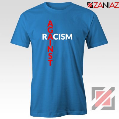 Against Racism Blue Tshirt