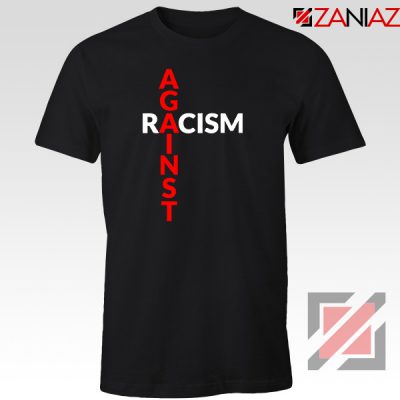 Against Racism Tshirt