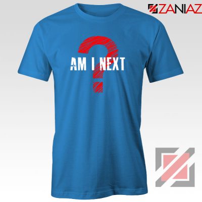 Am I Next Black Actvism Blue Tshirt
