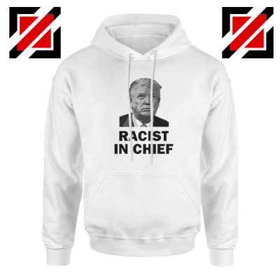 Cheap Racist in Chief Hoodie
