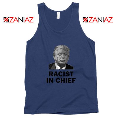 Cheap Racist in Chief Navy BLue Tank Top