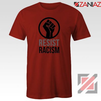 Cheap Resist Racism Red Tshirt