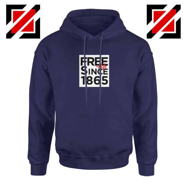 Free ish Since 1865 Navy Blue Hoodie
