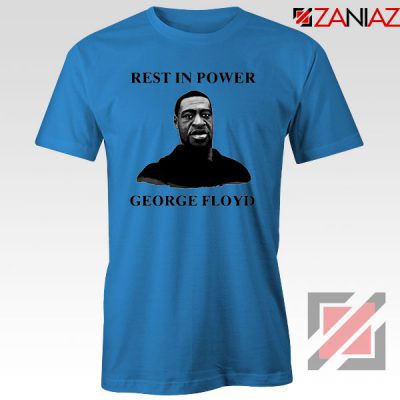 Rest In Power George Floyd Blue Tshirt