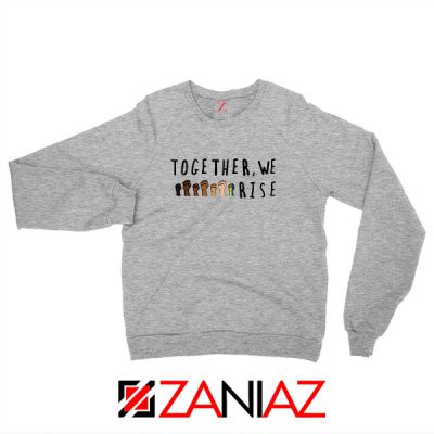 Together We Rise Sport Grey Sweatshirt