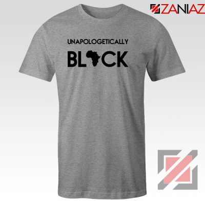 Unapologetically Black Sport Grey Tshirt