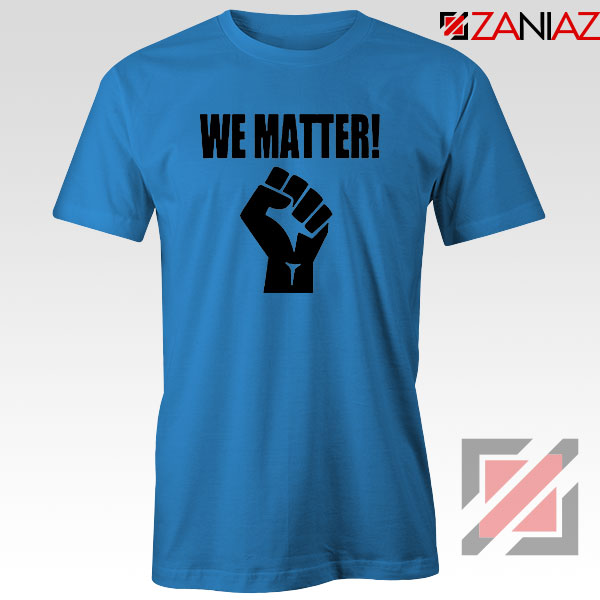 We Matter African American Blue Tshirt