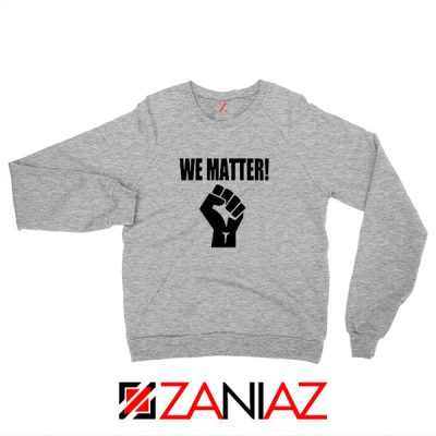 We Matter African American Sport Grey Sweatshirt