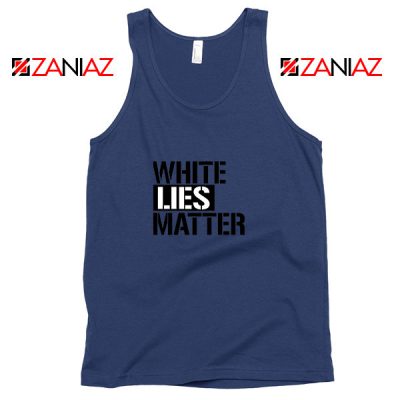 White Lies Matter Navy Blue Tank Top