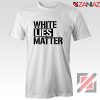 White Lies Matter Tshirt