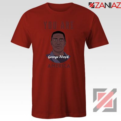 You Are George Floyd Red Tshirt