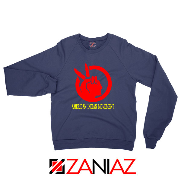 American Indian Movement Best Navy Blue Sweatshirt