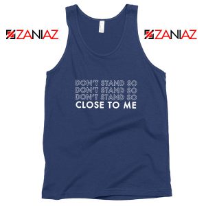 Dont Stand Co Close To Me Navy Blue Tank Top
