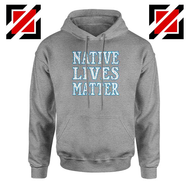 Native Lives Matter Sport Grey Hoodie