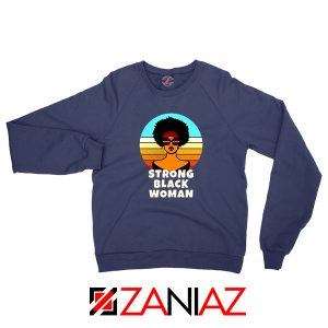 Strong Black Woman Navy Blue Sweatshirt