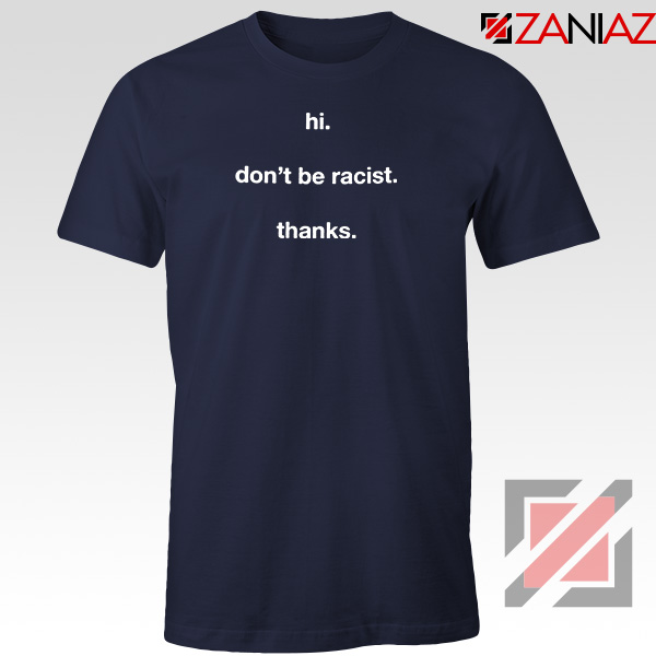 Dont Be Racist Navy Blue Tshirt