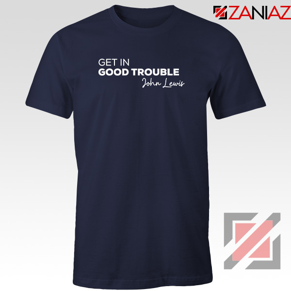Get In Good Trouble Navy Blue Tshirt