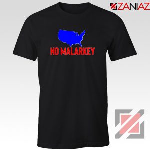 No Malarkey Joe Biden Tshirt