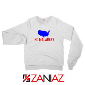 No Malarkey Joe Biden White Sweatshirt