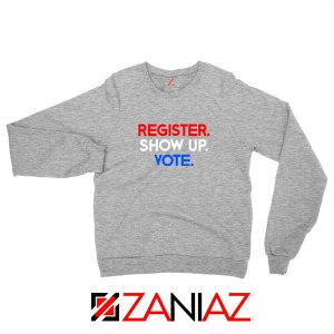 Register Show Up Vote Sport Grey Sweatshirt