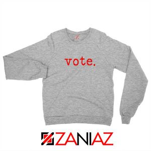 Vote 2020 Election Sport Grey Sweatshirt