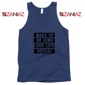Wake Up Be Kind Love Life Repeat Navy Blue Tank Top