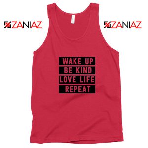 Wake Up Be Kind Love Life Repeat Red Tank Top