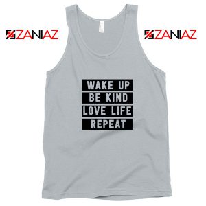 Wake Up Be Kind Love Life Repeat Sport Grey Tank Top