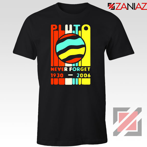 Pluto Never Forget Tshirt