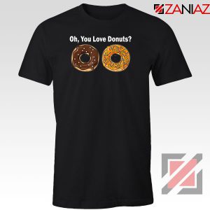 You Love Donuts Tshirt