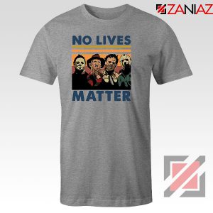 No Lives Matter Halloween Sport Grey Tshirt