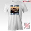 No Lives Matter Halloween Tshirt