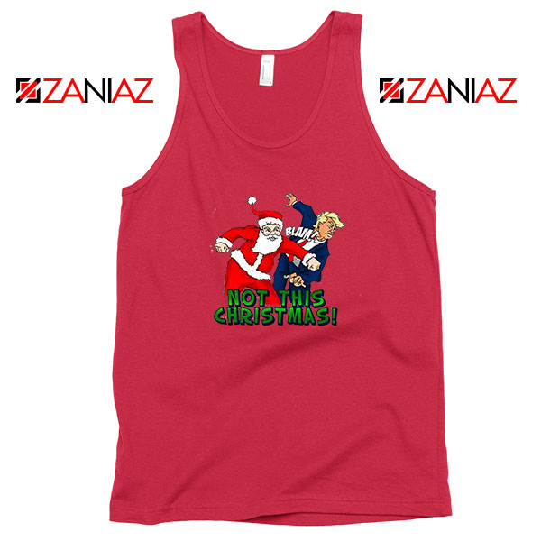 Not This Christmas Trump Red Tank Top