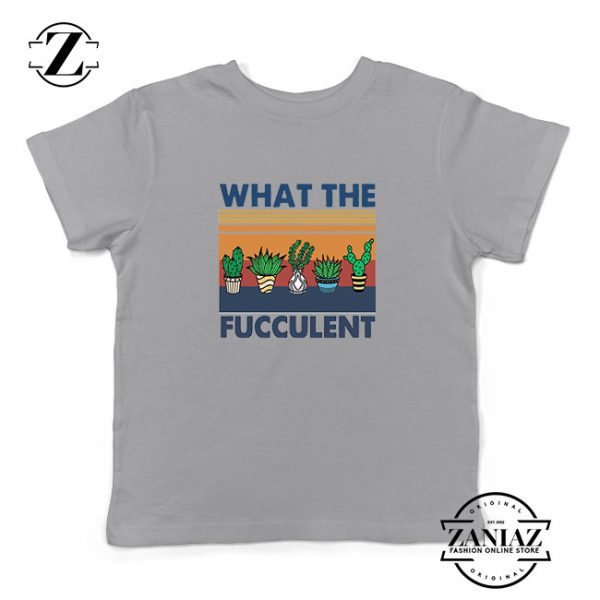 What The Fucculent Kids Sport Grey Tshirt