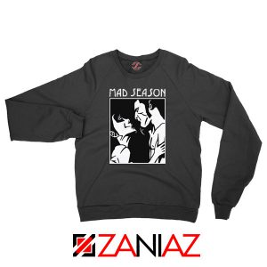 Mad Season Band Black Sweatshirt