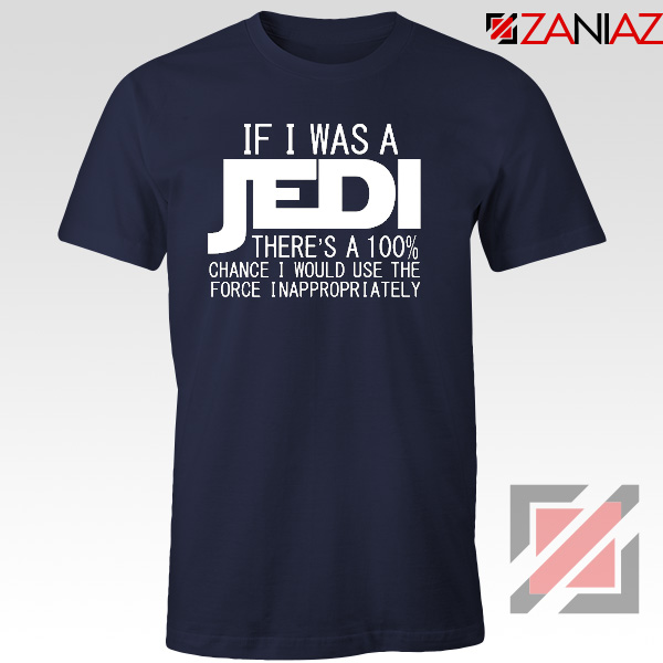 If I Was a Jedi Star Wars Navy Blue Tshirt