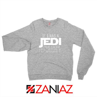If I Was a Jedi Star Wars Sport Grey Sweatshirt