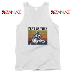 Sloth Fast As Fuck Funny Best Tank Top