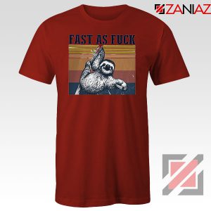 Sloth Fast As Fuck Funny Red Tshirt